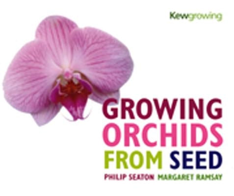 Growing Orchids from Seed by Seaton, Philip