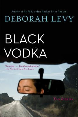 Black Vodka: Ten Stories by Levy, Deborah