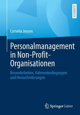 Personalmanagement in Non-Profit-Organisationen: Besonderheiten, Rahmenbedingungen Und Herausforderungen by Jensen, Cornelia