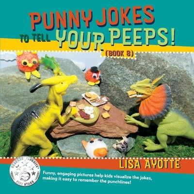 Punny Jokes to Tell Your Peeps! (Book 8): Volume 8 by Ayotte, Lisa