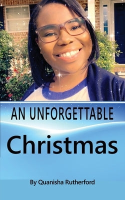 An Unforgettable Christmas by Rutherford, Quanisha D.