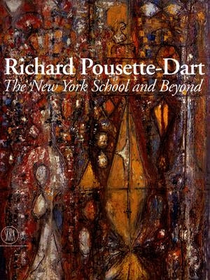 Richard Pousette-Dart: The New York School and Beyond by Pousette-Dart, Richard
