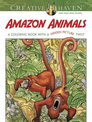 Creative Haven Amazon Animals: A Coloring Book with a Hidden Picture Twist by Sovak, Jan