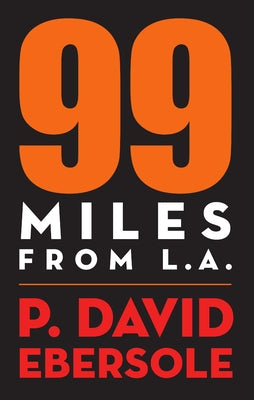 99 Miles From L.A. by Ebersole, P. David