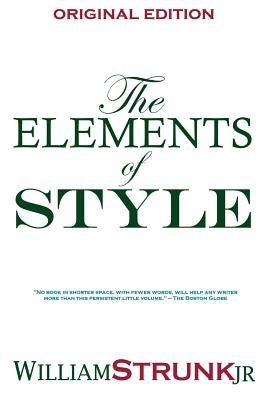 The Elements of Style by William, Strunk, Jr.