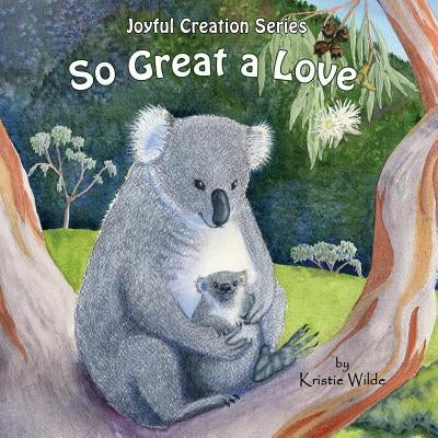 So Great a Love by Wilde, Kristie