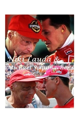 Niki Lauda & Michael Schumacher: F1 Legends by Shumacher, M.