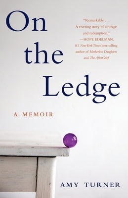 On the Ledge: A Memoir by Turner, Amy