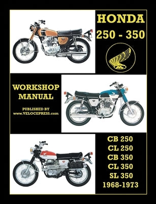 Honda Cb250, Cl250, Cb350, Cl350 & SL 350 1968 to 1973 Workshop Manual by Clymer, Floyd