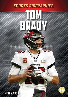Tom Brady by Abdo, Kenny
