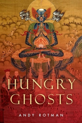 Hungry Ghosts by Rotman, Andy