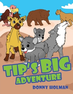 Tip's Big Adventure by Holman, Donny