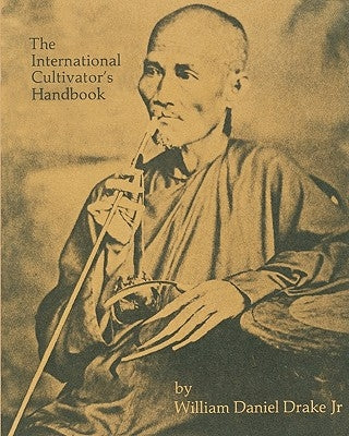 The International Cultivators Handbook: Coca, Opium & Hashish by Drake, William Daniel