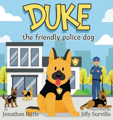 Duke the friendly police dog by Bittle, Jonathan P.