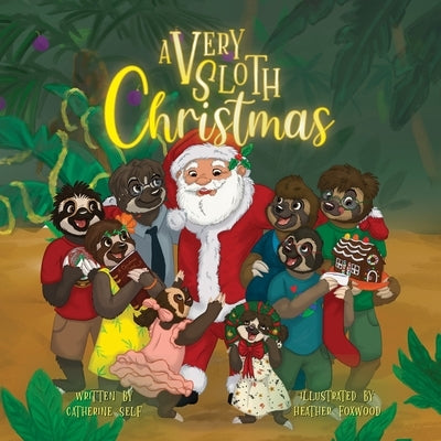 A Very Sloth Christmas by Self, Catherine