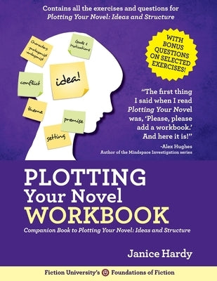 Plotting Your Novel Workbook: A Companion Book to Planning Your Novel: Ideas and Structure by Hardy, Janice