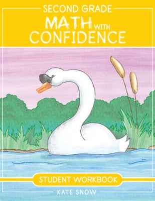 Second Grade Math with Confidence Student Workbook by Snow, Kate
