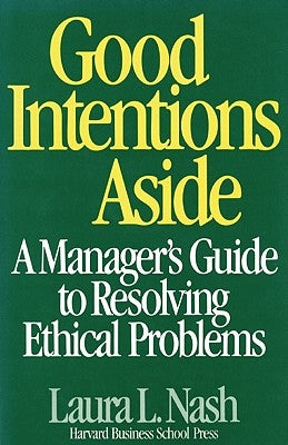 The Good Intentions Aside: Critical Success Strategies for New Public Managers at All Levels by Nash, Laura L.