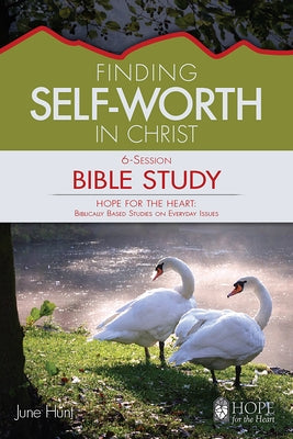 Finding Self-Worth in Christ by Hunt, June