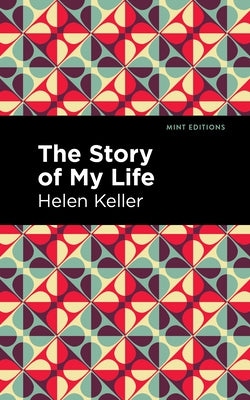 The Story of My Life by Keller, Helen