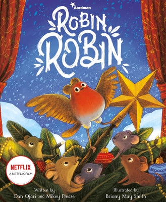Robin Robin: Based on the Netflix Holiday Special by Ojari, Dan