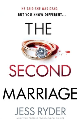 The Second Marriage: An utterly gripping psychological thriller by Ryder, Jess