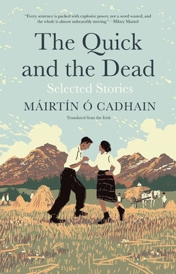 The Quick and the Dead: Selected Stories by O. Cadhain, Mairtin