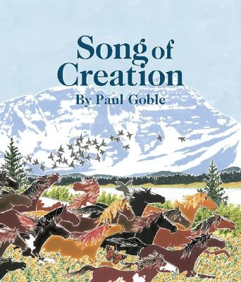 Song of Creation by Goble, Paul
