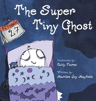 The Super Tiny Ghost by Mayfield, Marilee Joy