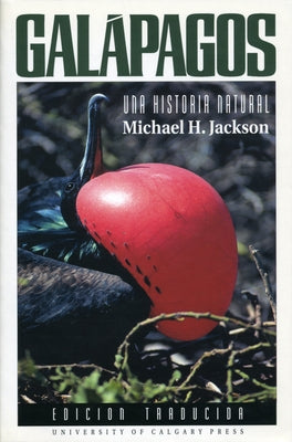Galapagos: A Natural History (New) by Jackson, Michael H.