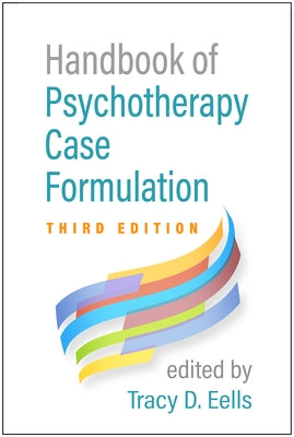 Handbook of Psychotherapy Case Formulation by Eells, Tracy D.