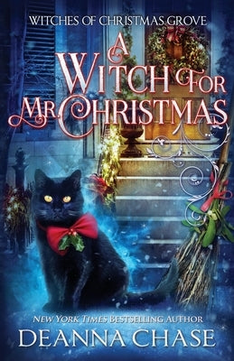 A Witch For Mr. Christmas by Chase, Deanna