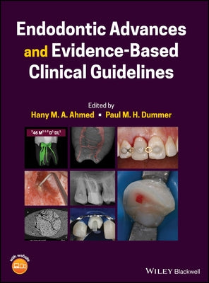 Endodontic Advances and Evidence-Based Clinical Guidelines by Ahmed, Hany M. a.