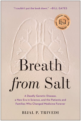 Breath from Salt: A Deadly Genetic Disease, a New Era in Science, and the Patients and Families Who Changed Medicine Forever by Trivedi, Bijal P.