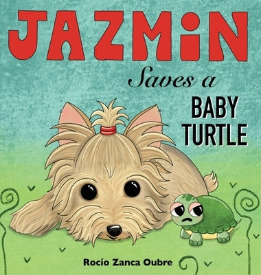 Jazmin Saves a Baby Turtle by Oubre, Roc&#237;o Zanca