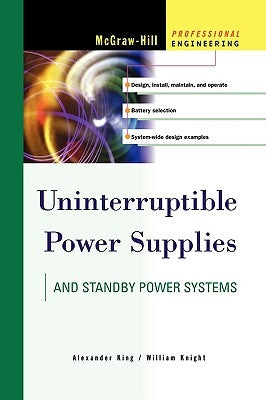 Uninterruptible Power Supplies by King, Alexander