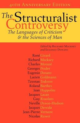 The Structuralist Controversy: The Languages of Criticism and the Sciences of Man by Macksey, Richard