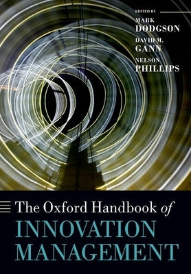 The Oxford Handbook of Innovation Management by Dodgson, Mark