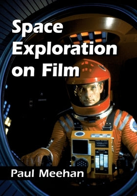 Space Exploration on Film by Meehan, Paul