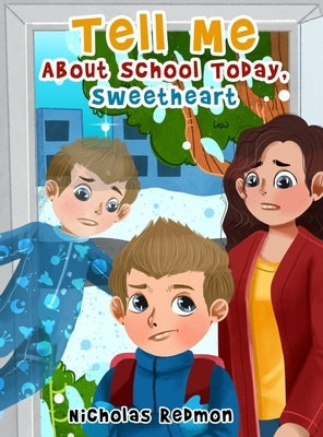 Tell Me About School Today, Sweetheart by Redmon, Nicholas