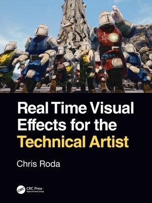 Real Time Visual Effects for the Technical Artist by Roda, Chris