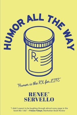 Humor All The Way by Servello, Renee'