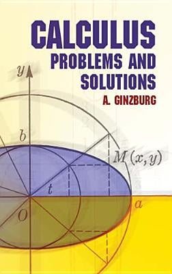 Calculus: Problems and Solutions by Ginzburg, A.