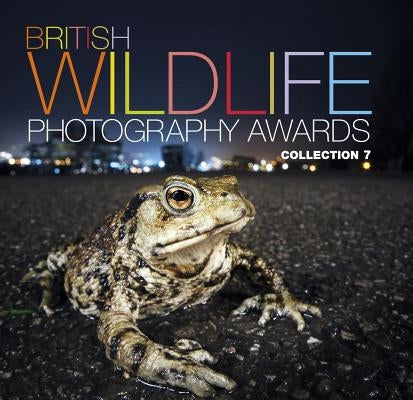 British Wildlife Photography Awards: Collection 7 by AA Publishing