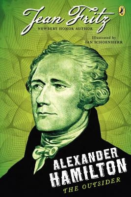 Alexander Hamilton: The Outsider by Fritz, Jean