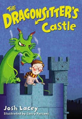 The Dragonsitter's Castle by Lacey, Josh