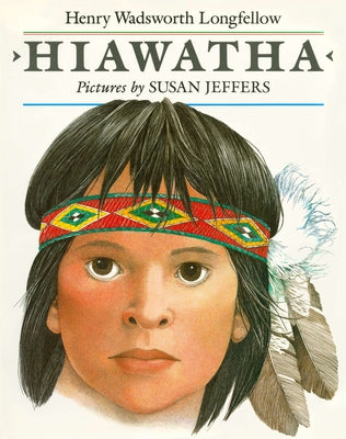 Hiawatha by Longfellow, Henry Wadsworth