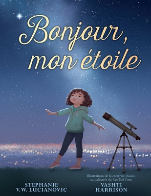 Bonjour, Mon Étoile by Lucianovic, Stephanie V. W.