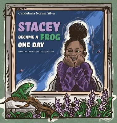 Stacey Became A Frog One Day by Silva, Candelaria Norma