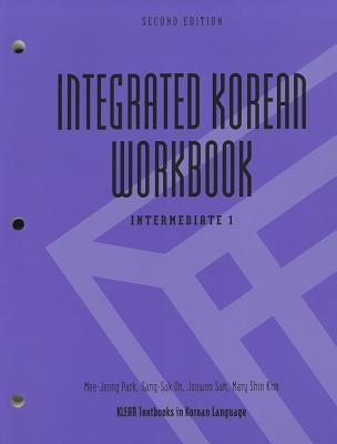 Integrated Korean Workbook: Intermediate 1, Second Edition by Park, Mee-Jeong